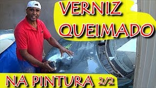 Pintura Automotiva  Verniz queimado 22 [upl. by Miun]