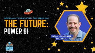 Future of Power BI Intergalactic Learn with the Nerds [upl. by Aborn]