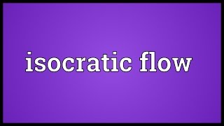 Isocratic flow Meaning [upl. by Sesilu]