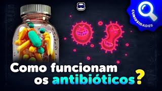 Como funcionam os antibióticos [upl. by Jodee]