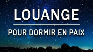 Louange pour Dormir  Compilation Louange et Adoration pur Prier [upl. by Yengac]