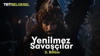 Yenilmez Savaşçılar  Deliler 3Bölüm  TRT Belgesel [upl. by Htebzile280]