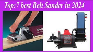 top7 best Belt Sander in 2024 [upl. by Lilllie875]