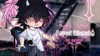 🩷PERFECT MISMATCH🖤  BL GCMM  original by MarGo [upl. by Neyuh]