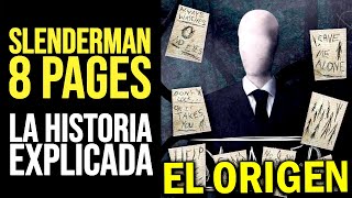 SLENDERMAN EIGHT PAGES Toda la Historia Explicada [upl. by Bram]