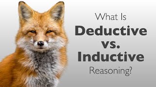 What Is Deductive vs Inductive Reasoning  Deductive vs Inductive Arguments [upl. by Clawson]