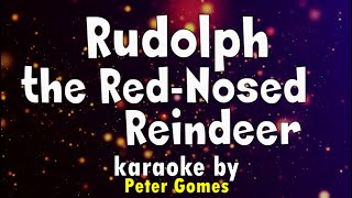 RUDOLPH THE RED NOSED REINDEER KARAOKE by Peter Gomes [upl. by Siubhan]