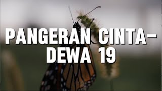 Pangeran Cinta  Dewa 19 Lirik [upl. by Octave]