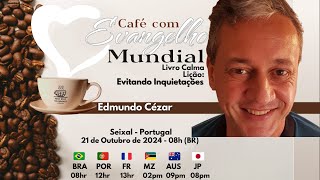 CAFÉ COM EVANGELHO MUNDIAL c EDMUNDO CESAR Seixal Portugal Livro Calma Lição EVITANDO INQUIETAÇÕES [upl. by Bidle547]