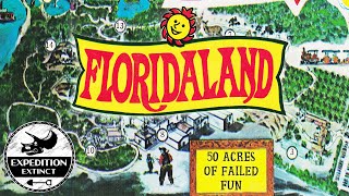 The Troubled History of Floridaland quotTen Theme Parks In Onequot  Expedition Extinct [upl. by Amerd168]