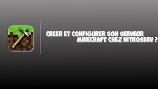 Comment créer et configurer son serveur minecraft avec NitroServ [upl. by Alur435]