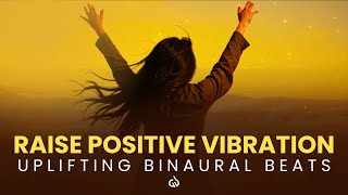 Positive Energy Frequency Binaural Beats to Raise Positive Vibration [upl. by Ganiats]