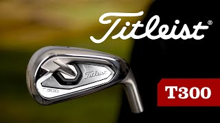 Titleist T300  Spelförbättrande järnklubba med hög bollflykt  Järnguiden 2021 [upl. by Etep428]