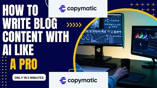 How To Write Blog Content Quickly With Copymatic AI For FreeStep By Step Tutorial [upl. by Aynom352]