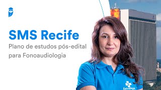 Concurso SMS Recife Plano de estudos pósedital para Fonoaudiologia [upl. by Nalrah]