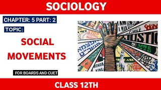 SOCIAL MOVEMENTS  Chapter  5  Part 2 Class 12th  Sociology [upl. by Brittne583]