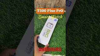 T500 Plus Pro Smart Watch Unboxing shortvideo subscribe tech smartwatch short shorts [upl. by Asyen]