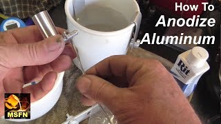 ⚡️How To Anodize Aluminum Parts Easily In The Home Shop  MSFN [upl. by Kimble]