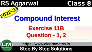 Compound Interest  Class 8 Chapter 11 Exercise 11B Question 1  2  RS Aggarwal  Learn Maths [upl. by Madson]