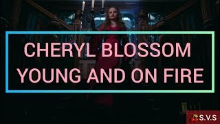 Cheryl Blossom Young And On Fire [upl. by Ahse794]