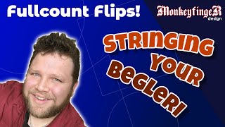 Fullcount Flips How to String Your Begleri [upl. by Nipsirc]