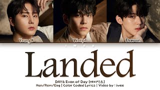 DAY6 Even Of Day 데이식스  Landed 그렇게 너에게 도착하였다 HanRomEng Lyrics한국어 가사 [upl. by Feenah]