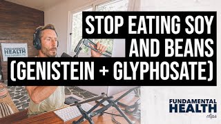 Stop eating soy and beans Genistein  Glyphosate [upl. by Ailedo]