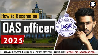 How to become OAS officer 2024  Full Guide  OPSC New pattern 2024  OAS salary  OPSC CSE 2024 [upl. by Maggie229]