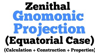 Gnomonic Zenithal Equatorial Case Projection  Step wise Step Calculation and Construction [upl. by Johathan374]