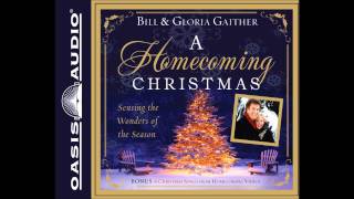 quotA Homecoming Christmasquot by Bill amp Gloria Gaither [upl. by Teodora]