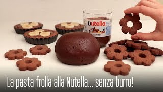 LA RICETTA DELLA PASTA FROLLA ALLA NUTELLA FACILE VELOCE E SENZA BURRO [upl. by Lellih982]