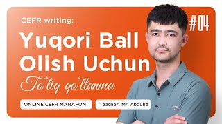 CEFR Writing Yuqori Ball Olish Uchun Toliq Qollanma  Mr Abdulla  Onlayn CEFR marafoni [upl. by Julissa428]