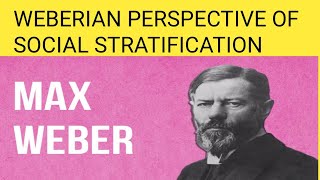 weberian perspective of social stratificationMultiDimensional theory or approachsocialstratifica [upl. by Longtin]