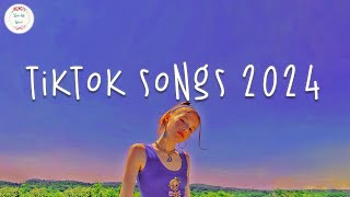 Tiktok songs 2024 🍇 Tiktok viral songs  Tiktok music 2024 [upl. by Eilema]