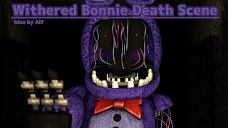 SFM FNAF Withered Bonnie Death Scene [upl. by Shaun277]