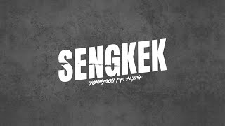 Yonnyboii ft ALYPH  Sengkek Official Lyric Video [upl. by Kila]