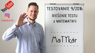 TESTOVANIE 92016  RIEŠENIE TESTU z MATEMATIKY [upl. by Thorndike]