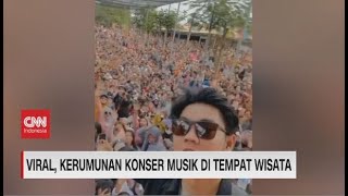 Viral Kerumunan Konser Musik di Tempat Wisata [upl. by Shewchuk]