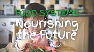 FOOD SYSTEMS Nourishing the Future [upl. by Thant]