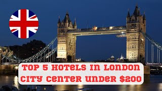 Best 5 Hotels in London City Center under 200 Visit England [upl. by Ardnahc]