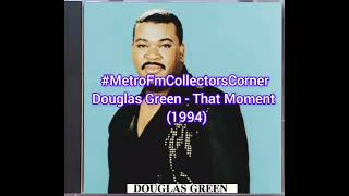 Douglas Green  The Moment 1994 metrofmcollectorscornerSA [upl. by Neelram]