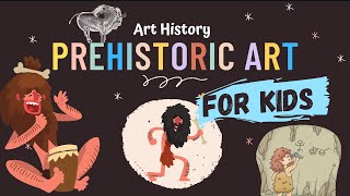 Prehistoric Art for Kids  Cave Art  Art History Lesson 001 [upl. by Aikit567]