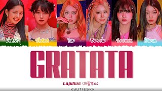 Lapillus 라팔루스  ‘GRATATA’ Color Coded Lyrics HanRomEng [upl. by Kori758]