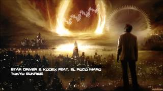 Star Driver amp Kodex Feat El Poco Maro  Tokyo Sunrise HQ Original [upl. by Lleder]