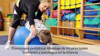 Fisioterapia pediátrica Abordaje de los trastornos y patologías en la infancia  Fisiofocus [upl. by Elagibba45]