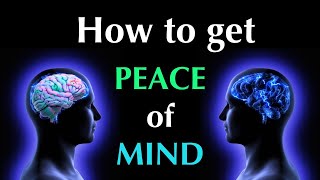 How to get Peace of Mind  How to use our mind  Inner Inspiration [upl. by Penelope]