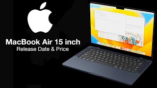 MacBook Air 15 inch Release Date and Price – NO M3 CHIPSET [upl. by Oznecniv]