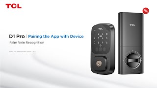 TCL D1 Pro Palm Vein Smart Lock Pairing the App with Device [upl. by Ordnazil]