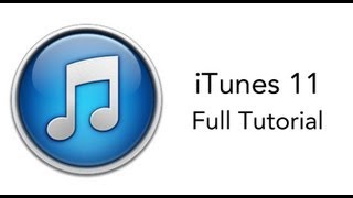 iTunes 11  Full Tutorial [upl. by Llerraj]