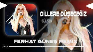 Gülşen  Dillere Düşeceğiz  Ferhat Güneş Remix [upl. by Ealasaid]